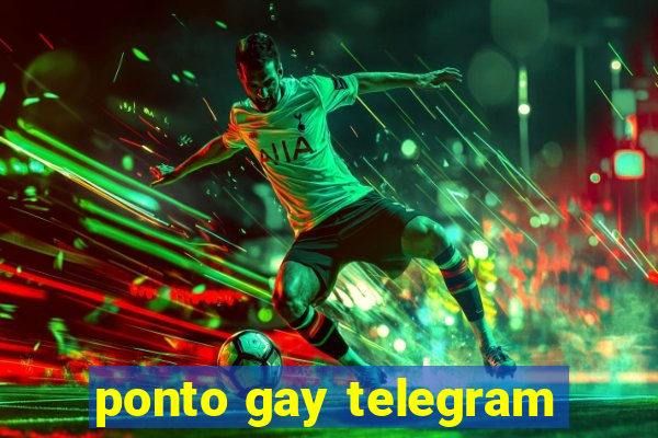 ponto gay telegram